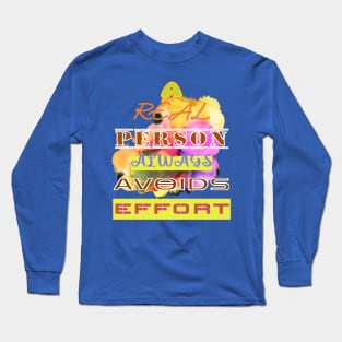 A real person always avoids effort word composition on a colorful background Long Sleeve T-Shirt